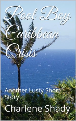 [d3c3b] !Full! #Download~ Pool Boy Caribbean Crisis: Another Lusty Short Story - Charlene Shady !e.P.u.b@