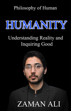 [d94b8] ^R.e.a.d~ HUMANITY Understanding Reality and Inquiring Good - Zaman Ali ^ePub^