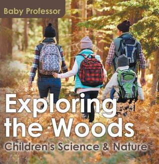 [45589] ~Read# @Online~ Exploring the Woods - Children's Science & Nature - Baby Professor %e.P.u.b*