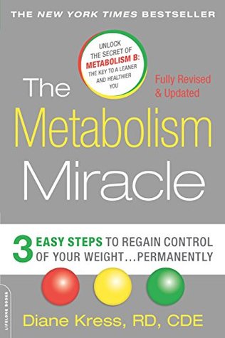 [e8c2d] *Read@ %Online! The Metabolism Miracle, Revised Edition: 3 Easy Steps to Regain Control of Your Weight . . . Permanently - Diane Kress #ePub#