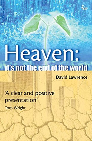 [4aba7] *R.e.a.d* Heaven: It's not the end of the World: A clear and positive presentation - David Lawrence *e.P.u.b*