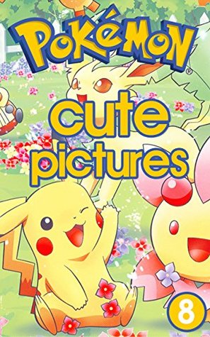 [51484] *F.u.l.l.^ !D.o.w.n.l.o.a.d* CUTE POKEMON PICTURES: BEDTIME ILLUSTRATIONS FOR KIDS (ILLUSTRATED POCKET MONSTERS Book 7) - Jess Smith %ePub!