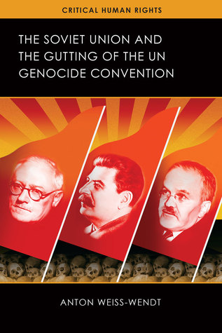 [c8cb4] ^Read! !Online# The Soviet Union and the Gutting of the UN Genocide Convention - Anton Weiss-Wendt %e.P.u.b*