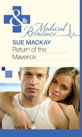 [c3b3c] *F.u.l.l.@ ^D.o.w.n.l.o.a.d~ Return of the Maverick (Mills & Boon Medical) - Sue MacKay @e.P.u.b#