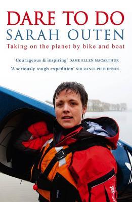 [eb0ed] @Read! *Online! Dare to Do: Taking on the Planet by Bike and Boat - Sarah Outen *e.P.u.b^