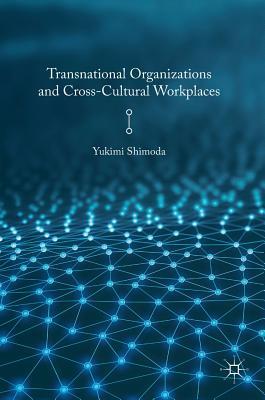 [45da3] !Read^ Transnational Organizations and Cross-Cultural Workplaces - Yukimi Shimoda ^P.D.F^