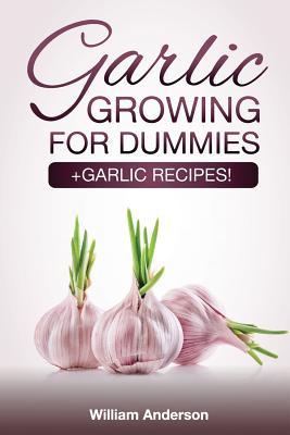 [ffa8e] @Download^ Garlic Growing for Dummies:   Garlic Recipes! - William Anderson ^e.P.u.b*