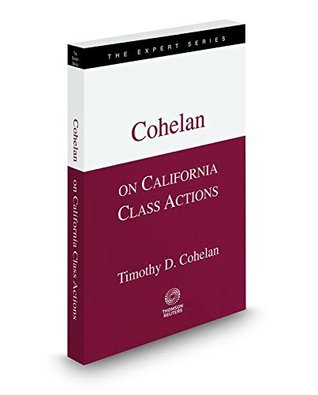 [91dab] !Download! Cohelan on California Class Actions, 2015-2016 ed. (The Expert Series) - Timothy Cohelan @P.D.F@