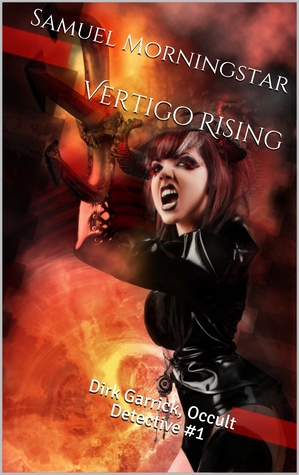 [db9e7] ^Full% *Download# Dirk Garrick Occult Detective #1: Vertigo Rising - Samuel Morningstar #ePub#