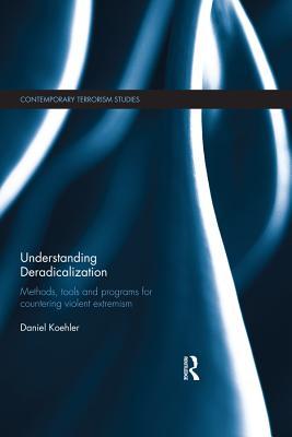 f1f4c] ~D.o.w.n.l.o.a.d@ Understanding Deradicalization: Methods, Tools and Programs for Countering Violent Extremism - Daniel Koehler !e.P.u.b~