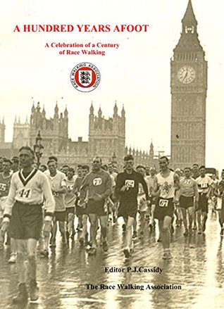 [7c5f6] %R.e.a.d* !O.n.l.i.n.e! A Hundred Years Afoot: A Celebration of a Century of Race Walking - Peter Cassidy ~e.P.u.b@