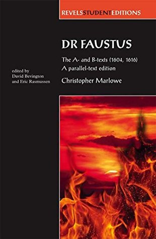 [dba7a] ~Read* Dr Faustus: The A- and B- texts (1604, 1616): A parallel-text edition (Revels Student Editions MUP) - David Bevington %PDF!