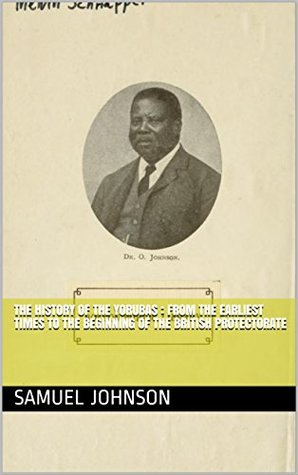 306d7] %D.o.w.n.l.o.a.d@ The history of the Yorubas : from the earliest times to the beginning of the British Protectorate - Samuel Johnson ^P.D.F~