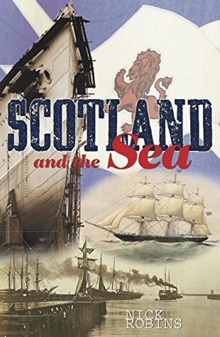 [3373b] ^F.u.l.l.~ *D.o.w.n.l.o.a.d^ Scotland and the Sea: The Scottish Dimension in Maritime History - Nick Robins ^P.D.F@