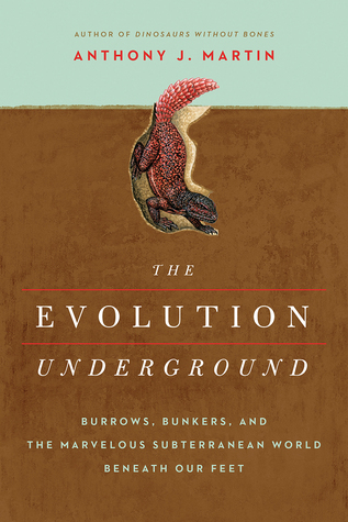 [7d90a] *R.e.a.d! The Evolution Underground: Burrows, Bunkers, and the Marvelous Subterranean World Beneath our Feet - Anthony J. Martin @P.D.F^