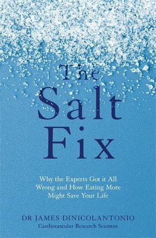 7ca7a] #D.o.w.n.l.o.a.d! The Salt Fix: Why the Experts Got it All Wrong and How Eating More Might Save Your Life - James DiNicolantonio @ePub~