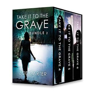 [f6e13] #Read! Take it to the Grave Bundle 2: Take It to the Grave Part 4 of 6\Take It to the Grave Part 5 of 6\Take It to the Grave Part 6 of 6 - Zoe Carter ^ePub@