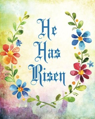 [fc395] ~Read@ %Online@ He Has Risen: - Religious Journal for Bible Journaling, Gratitude & Reflective Thoughts Daily, Weekly or anytime during the Month.160 Blank Lined Page  on Cover, Book for Girls, Boys, Teens, Adult -  %ePub*