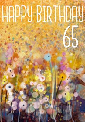 [ce32f] @R.e.a.d^ ^O.n.l.i.n.e^ Happy Birthday 65: Birthday Gifts for Her, Birthday Journal Notebook for 65 Year Old for Journaling & Doodling, 7 X 10, (Birthday Keepsake Book) -  #P.D.F*