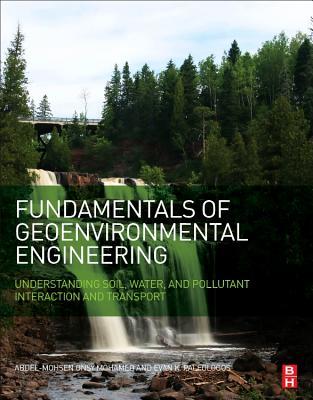 [f0583] ~Read* Fundamentals of Geoenvironmental Engineering: Understanding Soil, Water, and Pollutant Interaction and Transport - Abdel-Mohsen Onsy Mohamed @ePub%