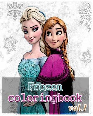 [52ffb] @F.u.l.l.~ !D.o.w.n.l.o.a.d% Frozen Coloring Books: Coloring Book Vol.1: Stress Relieving Coloring Book - Alexa Cosmo %P.D.F^