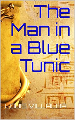 [fb701] *R.e.a.d^ The Man in a Blue Tunic (Tales of Cadiz Book 1) - Louis Villalba @e.P.u.b!