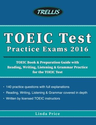 [bf0ec] @R.e.a.d* TOEIC Test Practice Exams 2016: TOEIC Book & Preparation Guide with Reading, Writing, Listening & Grammar Practice for the TOEIC Test - Trellis %ePub^