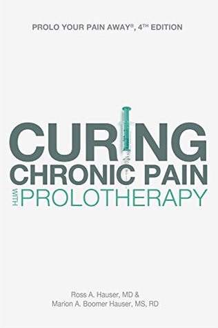 [90a09] #F.u.l.l.% #D.o.w.n.l.o.a.d^ Prolo Your Pain Away! Curing Chronic Pain with Prolotherapy, 4th Edition - Ross A. Hauser ^ePub*