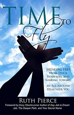 [56518] !F.u.l.l.! %D.o.w.n.l.o.a.d* Time to Fly: Breaking Free from Stuck Behaviors and Soaring Towards an All-Around Healthier You - Ruth Pierce %P.D.F%