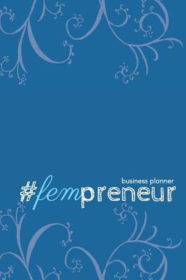 95eec] @D.o.w.n.l.o.a.d~ #fempreneur Business Planner (Dark Blue): A 6-Month #biz Planner for the #girlboss - Celeste Bradley Designs %ePub#