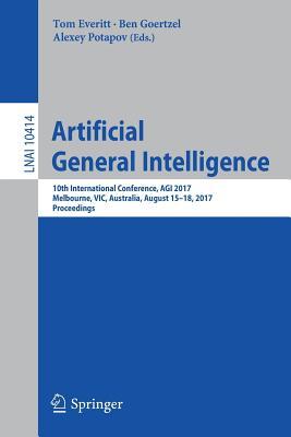 [65d61] ^Read^ ~Online* Artificial General Intelligence: 10th International Conference, Agi 2017, Melbourne, Vic, Australia, August 15-18, 2017, Proceedings - Tom Everitt ~P.D.F@