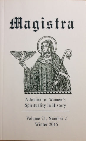 [bccba] *Read~ Magistra: A Journal of Women's Spirituality in History, Volume 21, Number 2 - Winter 2015 - Judith Sutera ~PDF~