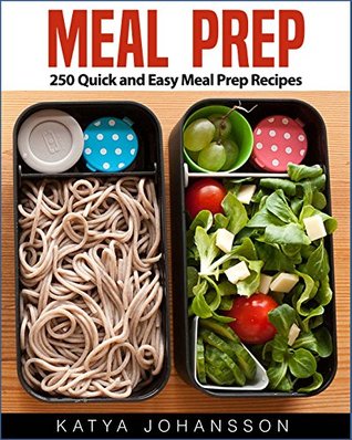 [e524b] %F.u.l.l.% #D.o.w.n.l.o.a.d@ Meal Prep: 250 Quick and Easy Meal Prep Recipes (Meal Prep Cookbook, Meal Prep Guide) - Katya Johansson ~ePub~