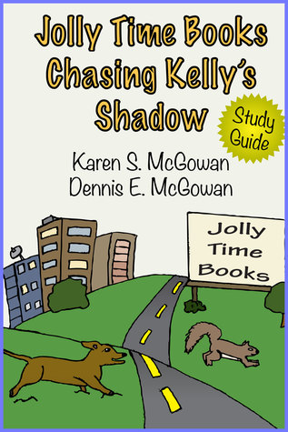 [2413f] ~Download@ Jolly Time Books: Chasing Kelly's Shadow (Kelly Adventure Study Guide #2) - Karen S. McGowan %PDF^