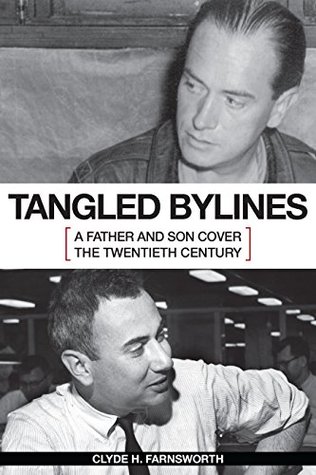 [ed5dc] ~Download@ Tangled Bylines: A Father and Son Cover the Twentieth Century - Clyde H. Farnsworth #e.P.u.b~