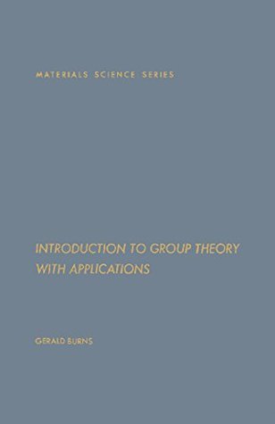 [7d6a3] ^Read~ Introduction to Group Theory with Applications: Materials Science and Technology - Gerald Burns @ePub^