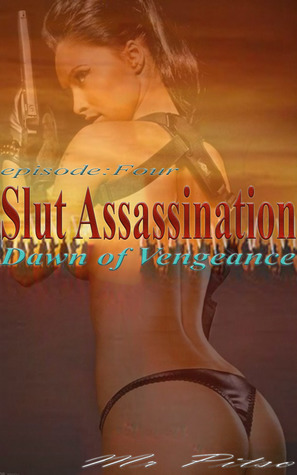 [99707] ~F.u.l.l.@ !D.o.w.n.l.o.a.d% Slut Assassination: Dawn of Vengeance (Episode 4) - Mr. Pitso #e.P.u.b@