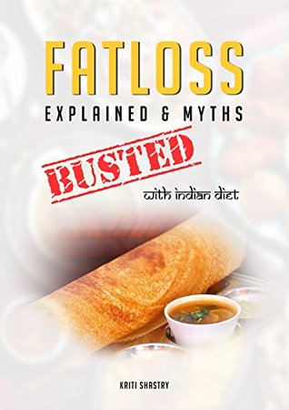 [53d4e] #R.e.a.d# @O.n.l.i.n.e* Fat Loss Explained & Myths Busted With Indian Diet - Kriti Shastry !P.D.F@