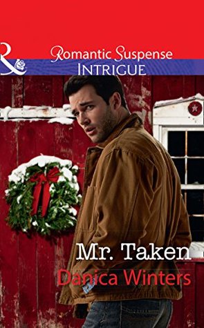 b880f] @D.o.w.n.l.o.a.d* Mr Taken: Mr. Taken (Mystery Christmas, Book 3) / Small-Town Face-Off (The Protectors of Riker County, Book 1) (Mills & Boon Intrigue) (Mystery Christmas, Book 3) - Danica Winters !e.P.u.b%