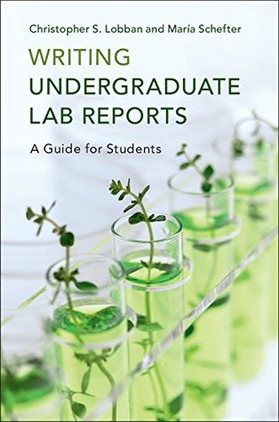 [e75db] *R.e.a.d* Writing Undergraduate Lab Reports: A Guide for Students - Christopher S Lobban ~ePub*