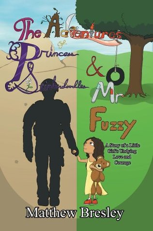 [9a69e] #R.e.a.d^ Adventures of Princess Stinkerdoodles and Mr. Fuzzy (The Stinkerdoodles Adventures Book 1) - Matthew Bresley @P.D.F*