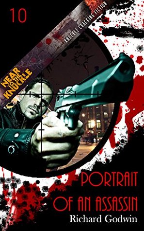 [095ef] %Full^ ~Download* Portrait Of An Assassin (Near To The Knuckle Novellas Book 10) - Richard Godwin ~P.D.F!