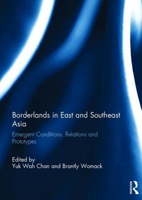 [427d5] *R.e.a.d@ ^O.n.l.i.n.e! Borderlands in East and Southeast Asia: Emergent Conditions, Relations and Prototypes - Yuk Wah Chan %PDF^