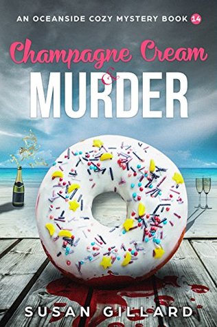 3d6dd] #D.o.w.n.l.o.a.d! Champagne Cream & Murder-An Oceanside Cozy Mystery - Book 14 - Susan Gillard *ePub%