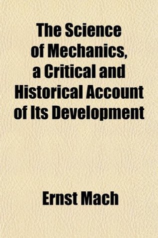 7bfb4] #D.o.w.n.l.o.a.d! The Science of Mechanics, a Critical and Historical Account of Its Development - Ernst Mach !ePub*