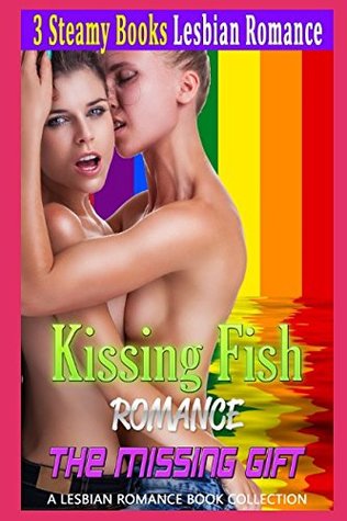 [fe69b] ~F.u.l.l.# *D.o.w.n.l.o.a.d* Kissing Fish Romance: The Missing Gift: A Lesbian Romance Book Collection - Elder Elder !ePub@