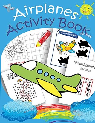 [64d37] *Read* Airplanes Activity Book for kids: Mazes, Dot to Dot,Coloring,Draw using the grid,shadow matching game,Word Search Puzzle - We Kids %PDF%