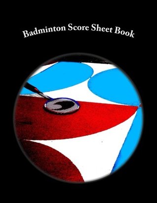 [e8a69] #Full# @Download# Badminton Score Sheet Book: 200 Pages (100 sheets) - Julien Coallier #PDF^