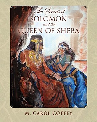 [aead1] ~Read! The Secrets of Solomon and the Queen of Sheba - M Carol Coffey ^e.P.u.b%