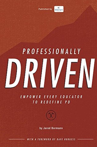 [2447a] !Download% Professionally Driven: Empower Every Educator To Redefine PD - Jarod Bormann *P.D.F@